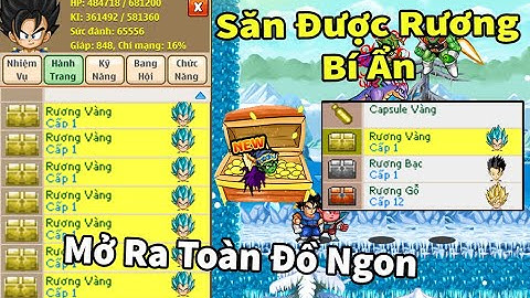 Ngọc Rồng Online - Săn được 9 cái rương bí ẩn và mở lúc 12h đêm ra toàn avatar và đồ ngon luôn