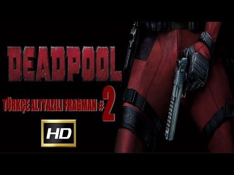 Deadpool [Türkçe Altyazılı Fragman #2]