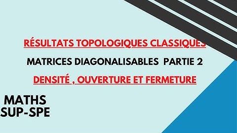 sous ensemble des matrices diagonalisables partie 2