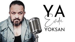 Ya Evde Yoksan - Slckkzldg Resimi