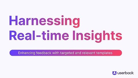 Userback Webinar | Harnessing Real-Time Insights: Build Better Products with Widget Templates
