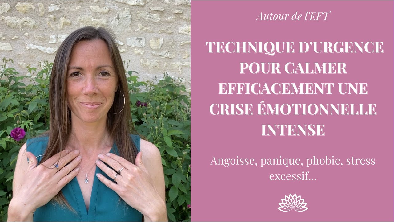 Technique EFT d'urgence pour calmer une crise émotionnelle (angoisse, panique, phobie...)#eft