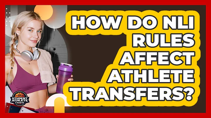How Do NLI Rules Affect Athlete Transfers? - Student Athlete Central