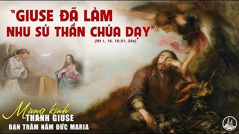 LỜI CHÚA NGÀY 19 -3  THÁNH GIUSE Bạn Trăm Năm Đức Trinh Nữ Maria - PM CAO HUY HOÀNG, ĐỨC TRỌNG