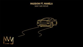 MADDOW - Way We Move ft. Manela (Official Audio)