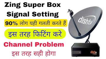 Zing Super Box Signal Setting | dish tv signal setting | dd free dish signal setting
