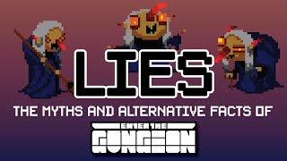Lies, Myths, and Alt-Facts about The Gungeon
