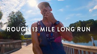 Rough 13 Mile Long Run