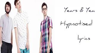 Years & Years Hypnotised lyrics