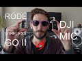 Dji Mic VS Rode Wireless Go 2 (en français)