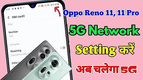 oppo reno 11 5g network settings, oppo reno 11 me 5g network kaise laye