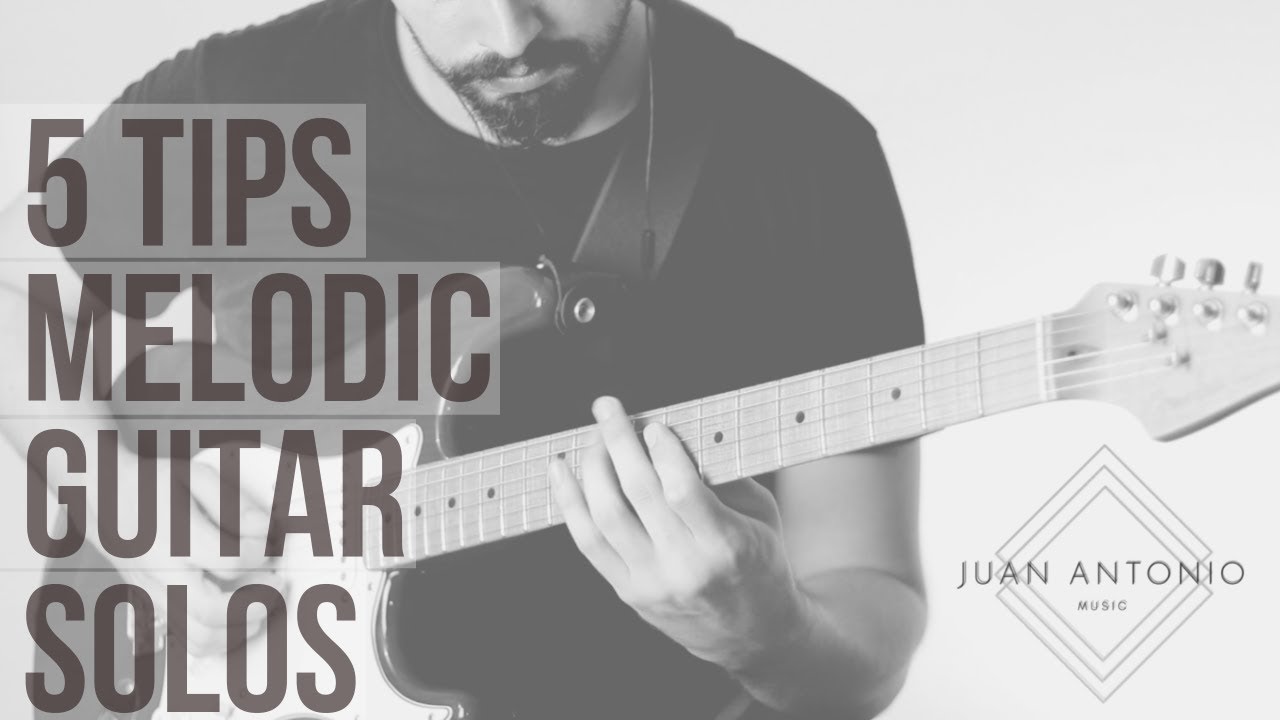 5 Tips to Create Melodic Guitar Solos YouTube