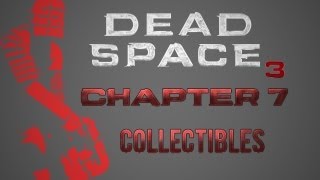 Dead Space 3 - Chapter 6 - All Collectible Locations (Circuits, Weapon Parts, Artifacts, & Logs)