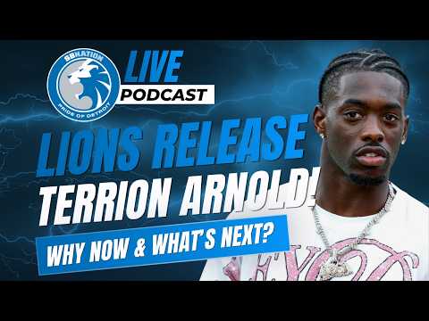PODcast: Detroit Lions Release Terrion Arnold -- WHY NOW? And what's next