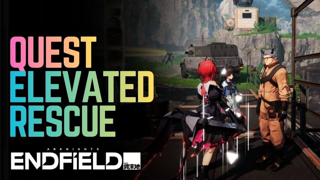 Elevated Rescue QUEST Arknights Endfield - YouTube
