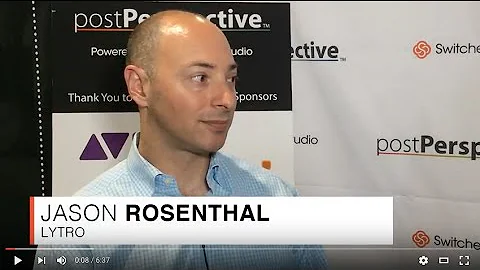 NAB 2016: Lytro's Jason Rosenthal