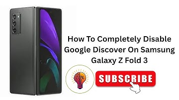How To Completely Disable Google Discover On Samsung Galaxy Z Fold 3