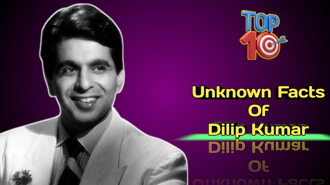 Dilip Kumar Top 10 Unknown Facts In Hindi