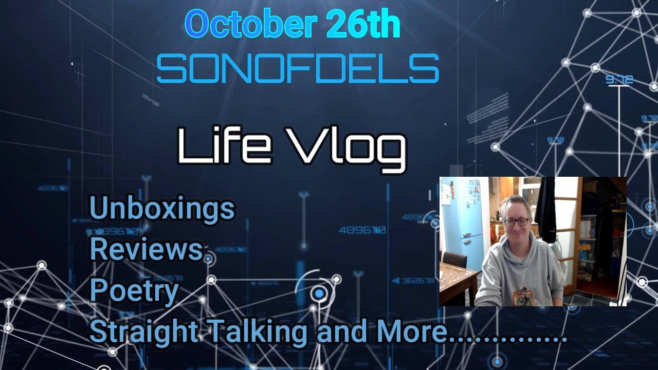 Sonofdel's Life Vlog Tuesday 26th October