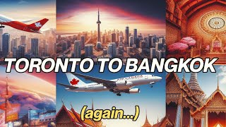Air Canada To Thailand Again Toronto - Vancouver - Bangkok