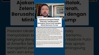 Ajakannya Sempat Ditolak, Zelensky Tak Menyerah, Berusaha Temui Putin dengan Minta Bantuan Trump