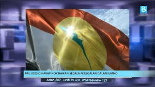 PAU 2020 diharap noktahkan segala persoalan dalam UMNO