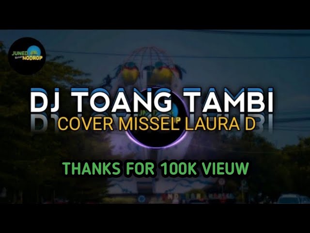 DJ TOANG TAMBI - COVER MISSEL LAURA D [BOOTLEG] class=