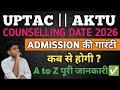 STEP BY STEP UPTAC COUNSELLING 2026 | AKTU COUNSELLING 2026 DATE | AKTU ADMISSION PROCESS 2026