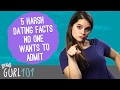 Gurl 101 – 5 Harsh Dating Truths No One Wants To Admit