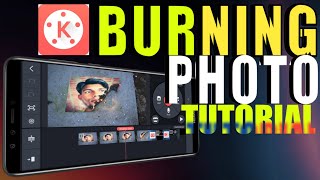 Burning Photo Effect | Fire Photo Effect In Kinemaster | Kinemaster Tutorial