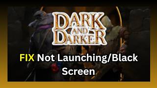 Dark and Darker कैसे ठीक करें: लॉन्च न होना/ब्लैक स्क्रीन/फ्रीजिंग/लोड न होना/क्रैश होना screenshot 5