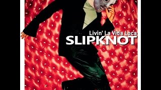 Video thumbnail of "Slipknot - Livin la Vida Loca (New Song)"