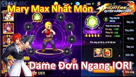 KOF AllStar Quyền Vương Chiến - 47 Đá Mary Max Tiềm Năng Bậc 1 Dồn Dame Khủng Hơn Cả Iori