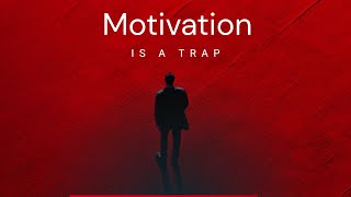 Stop revealing on motivation, build system instead.