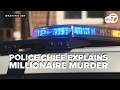 Police Chief weighs in on millionaire senior home killing arrest: How police found the suspect