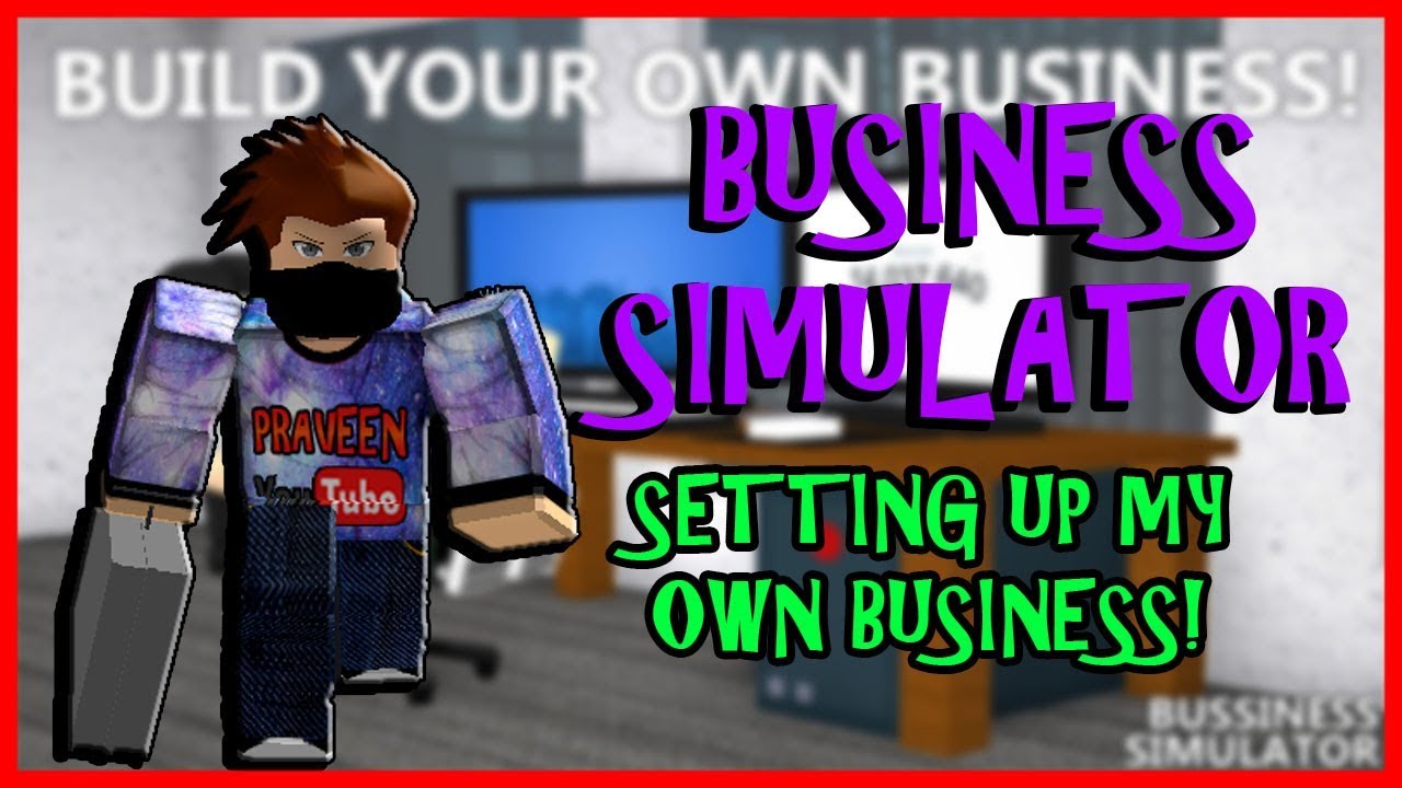 Starting My Own Business Business Simulator 1 Roblox Youtube - business simulator roblox