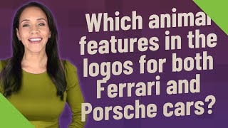Which animal features in the logos for both Ferrari and Porsche cars?