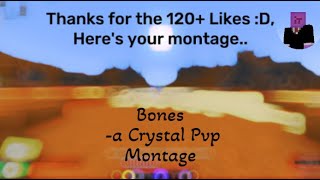 Bones - A Crystal PvP Montage