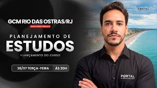 CONCURSO GCM RIOS DAS OSTRAS/RJ: PLANEJAMENTO DE ESTUDOS + LANÇAMENTO DO CURSO