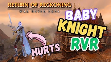 Warhammer Online Return of Reckoning: EPIC Baby KNIGHT Adventures in RVR