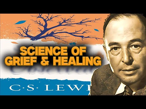 A Grief Observed: Psychology of Loss & Healing Explained | C.S Lewis