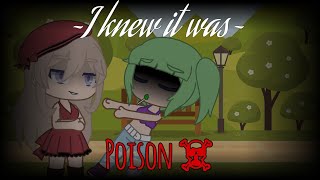 I knew it was poison||Gacha club skit