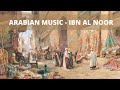 Arabian Music - Ibn Al Noor