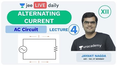 JEE Mains: Alternating Current - L 4  | Unacademy JEE  | IIT JEE Physics | Jayant Nagda