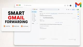 How to Forward Specific Emails in Gmail (2026 Filter Routing)