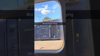 Bro Had Enough Of Flying