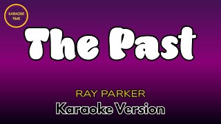 The Past   Ray Parker karaoke Version