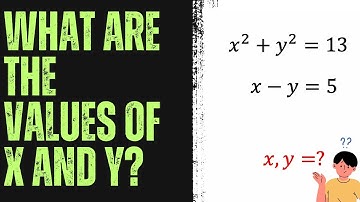 Solving Equations: x² + y² = 13 and x - y = 5 | Step-by-Step Tutorial