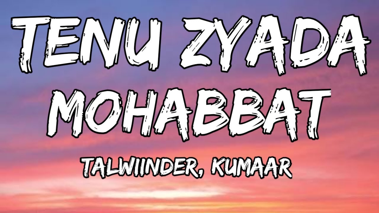 Tenu Zyada Mohabbat (Lyrics) - TMMTMTTM | Vishal-Sheykhar, Talwiinder, Kumaar | Kartik A, Ananya P