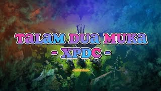 XPDC - Talam Dua Muka (Lirik Lagu)